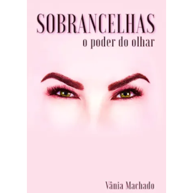 Livro- Sobrancelhas: O Poder do Olhar- VM-01