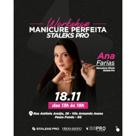 Workshop Manicure Perfeita Staleks PRO - Passo Fundo/RS